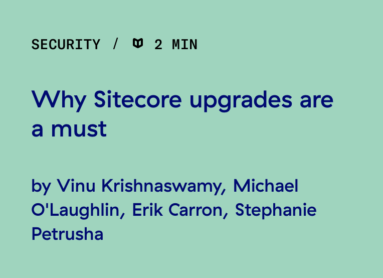 Read this post: Why Sitecore upgrades are a must