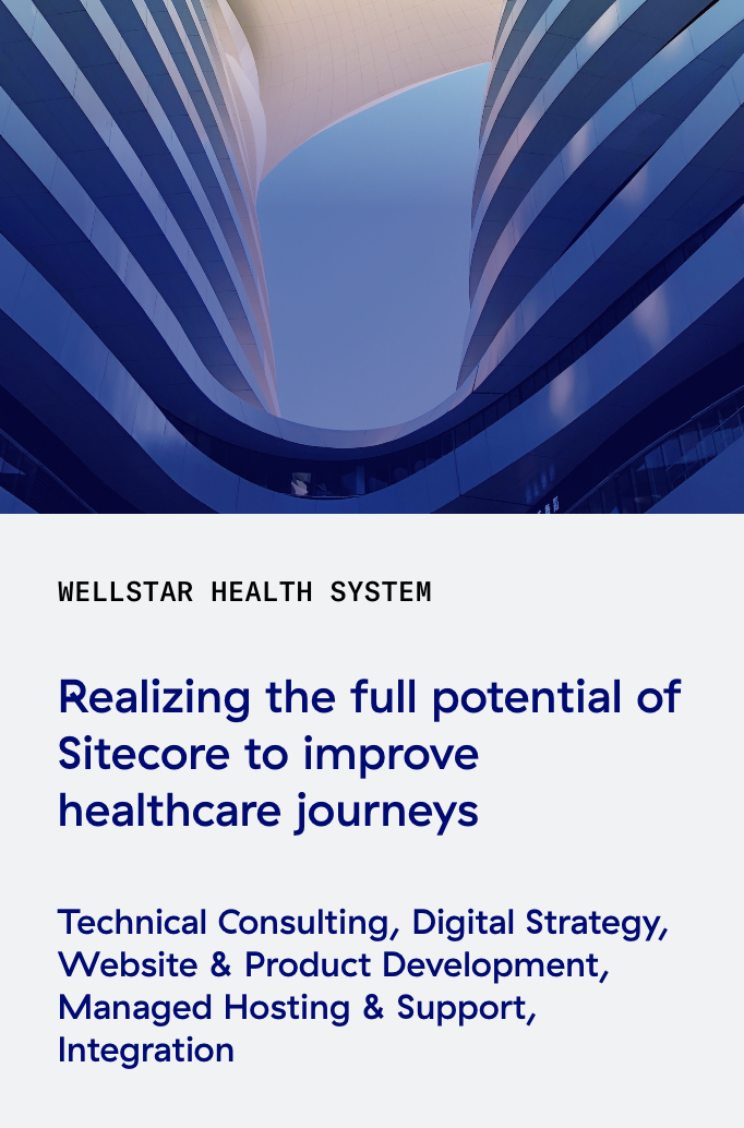 Read this case study: Realizing the full potential of Sitecore to improve healthcare journeys