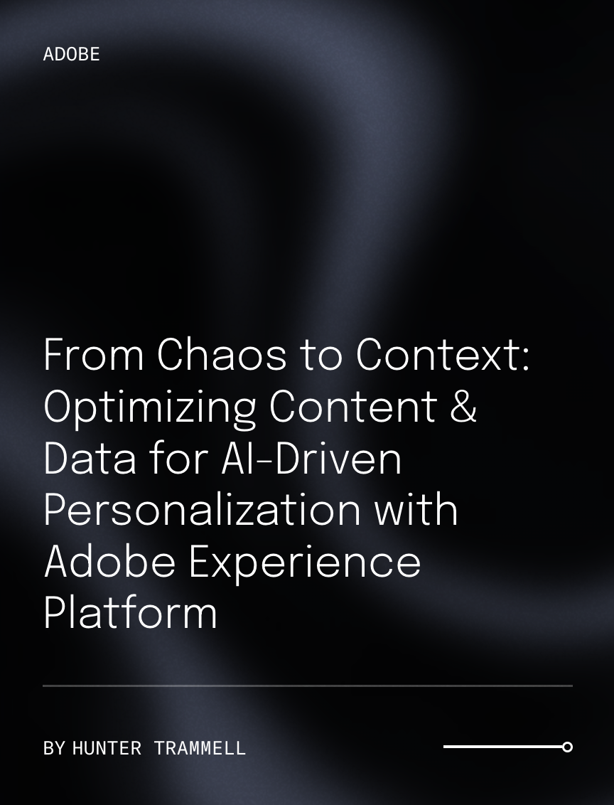 Read this blog post — From Chaos to Context: Optimizing Content & Data for AI-Driven Personalization with Adobe Experience Platform